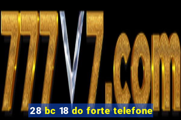 28 bc 18 do forte telefone